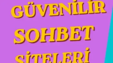 Güvenilir Sohbet Siteleri