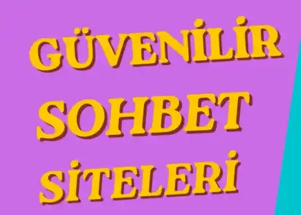 Güvenilir Sohbet Siteleri
